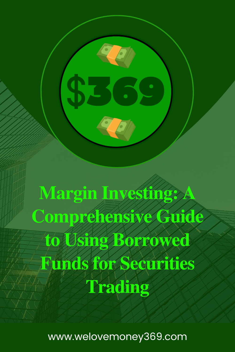 Margin Investing: A Comprehensive Guide to Using Borrowed Funds for Securities&nbsp;Trading