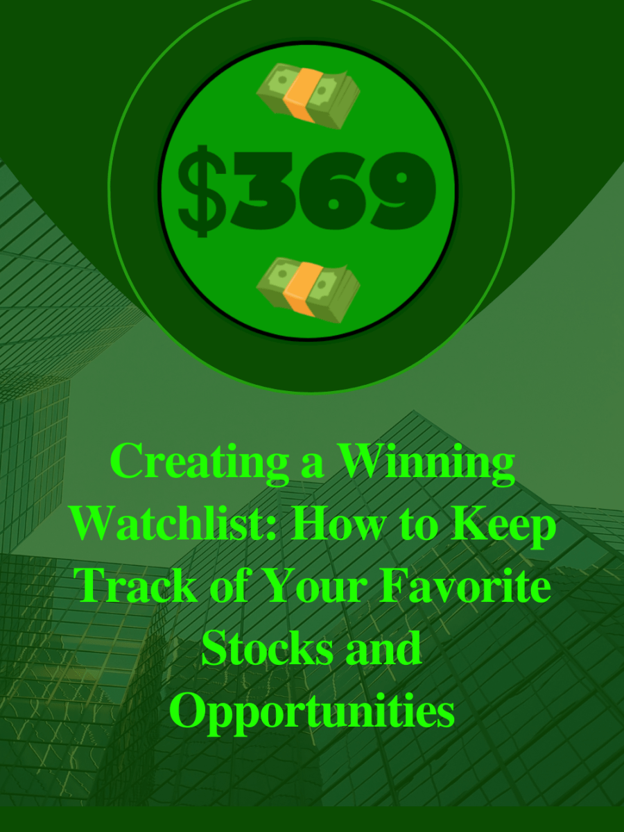 Creating a Winning Watchlist: How to Keep Track of Your Favorite Stocks and&nbsp;Opportunities